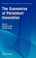 The Economics of Persistent Innovation: An Evolutionary View