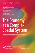 The Economy as a Complex Spatial System: Macro, Meso and Micro Perspectives