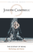 The Ecstasy of Being: Mythology and Dance
