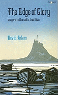 The Edge of Glory: Prayers in the Celtic Tradition