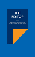 The Editor: Erratic Reflections on Homo ludens occidentalis