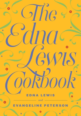 The Edna Lewis Cookbook - Lewis, Edna, and Peterson, Evangeline