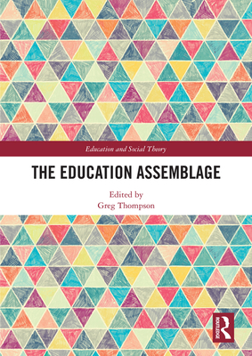 The Education Assemblage - Thompson, Greg (Editor)