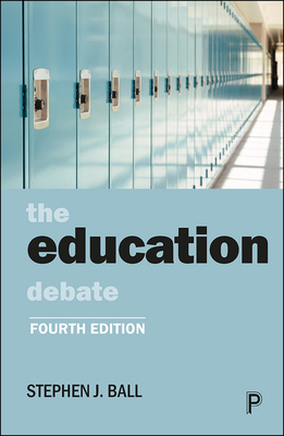 The Education Debate - Ball, Stephen J.