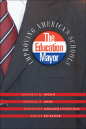 The Education Mayor: Improving America's Schools