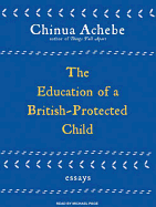 The Education of a British-Protected Child: Essays