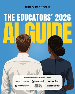 The Educators' AI Guide 2026 - Fitzpatrick, Dan