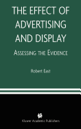 The Effect of Advertising and Display: Assessing the Evidence