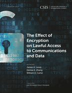 The Effect of Encryption on Lawful Access to Communications and Data