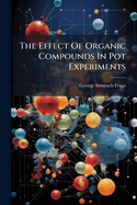 The Effect Of Organic Compounds In Pot Experiments