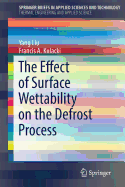 The Effect of Surface Wettability on the Defrost Process