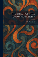 The Effect of Time Upon Variability