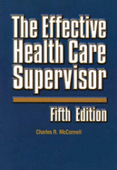 The Effective Health Care Supervisor: .