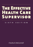 The Effective Health Care Supervisor: .