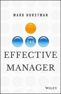 The Effective Manager - Horstman, Mark