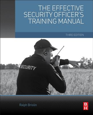 The Effective Security Officer's Training Manual - Brislin, Ralph