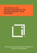 The Effects of Atomic Radiation on Oceanography and Fisheries
