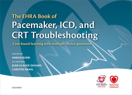 The EHRA Book of Pacemaker, ICD, and CRT Troubleshooting Vol.1: Case-based learning with multiple choice questions