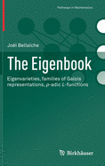 The Eigenbook: Eigenvarieties, Families of Galois Representations, P-Adic L-Functions
