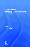 The Elderly Uncooperative Patient