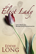The Elect Lady: Life's Obstacles Become Godly Opportunities