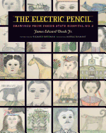 The Electric Pencil: Drawings from Inside State Hospital No. 3