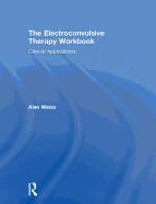 The Electroconvulsive Therapy Workbook: Clinical applications