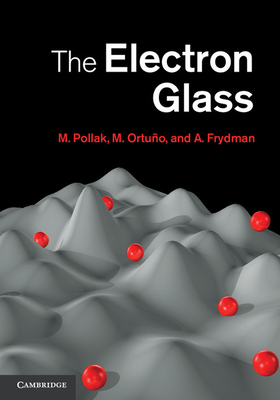 The Electron Glass - Pollak, M., and Ortu�o, M., and Frydman, A.