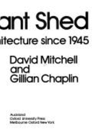 The Elegant Shed: New Zealand Architecture Since 1945
