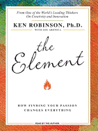 The Element: How Finding Your Passion Changes Everything