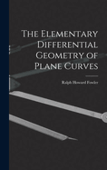 The Elementary Differential Geometry of Plane Curves