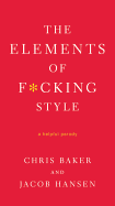 The Elements of F*cking Style: A Helpful Parody