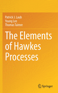 The Elements of Hawkes Processes