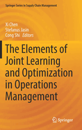 The Elements of Joint Learning and Optimization in Operations Management