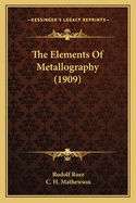 The Elements Of Metallography (1909)