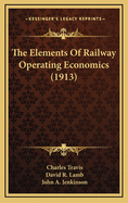 The Elements of Railway Operating Economics (1913)