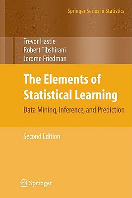 The Elements of Statistical Learning: Data Mining, Inference, and Prediction, Second Edition - Hastie, Trevor, and Tibshirani, Robert, and Friedman, Jerome