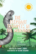 The Elephant Trumpets in the Morning
