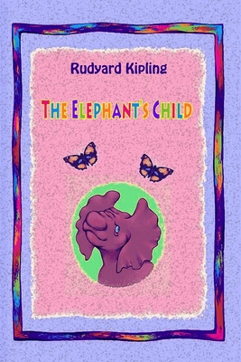 The Elephant's Child - Kipling, Rudyard