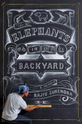 The Elephants in My Backyard - Surendra, Rajiv