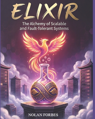 The Elixir Dictionary: A Modern Guide to Elixir Programming - Forbes, Nolan Ryan