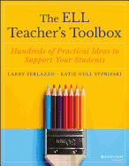 The Ell Teacher's Toolbox: Hundreds of Practical Ideas to Support Your Students