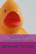 The Email Joke Book Vol 2: 50 More Great Email Jokes
