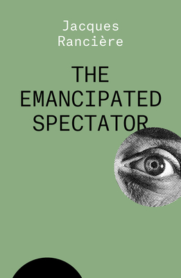 The Emancipated Spectator - Ranciere, Jacques