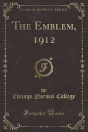 The Emblem, 1912 (Classic Reprint)