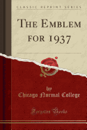 The Emblem for 1937 (Classic Reprint)