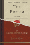 The Emblem: June, 1916 (Classic Reprint)