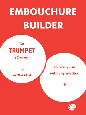 The Embouchure Builder - Little, Lowell