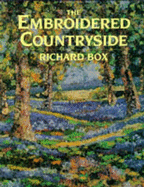 The Embroidered Countryside - Box, Richard