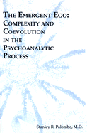 The Emergent Ego: Complexity and Coevolution in the Psychoanalytic Process